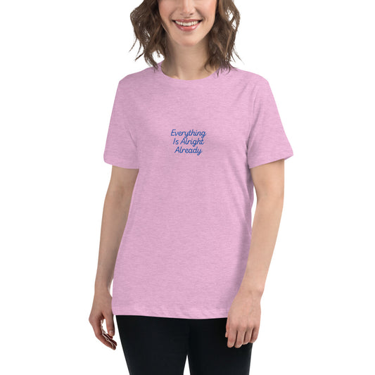 Everything Is Alright Already - Women's Relaxed T-Shirt