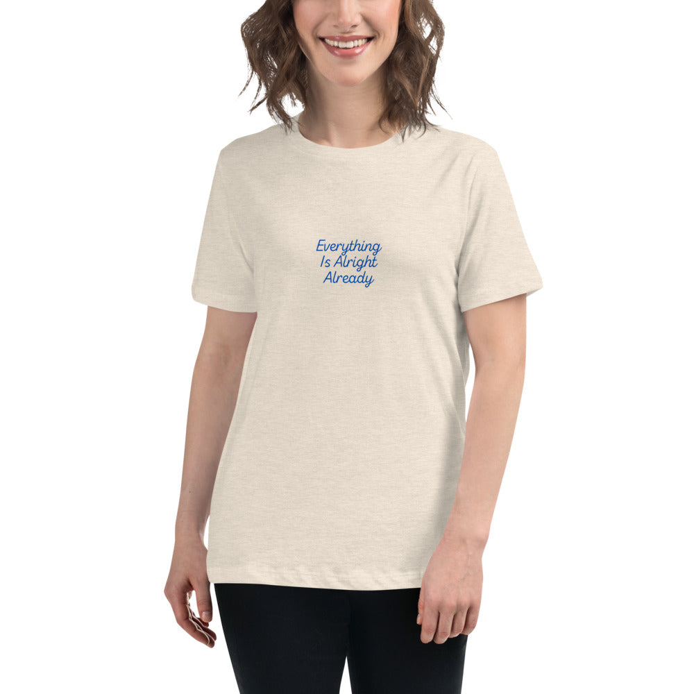 Everything Is Alright Already - Women's Relaxed T-Shirt
