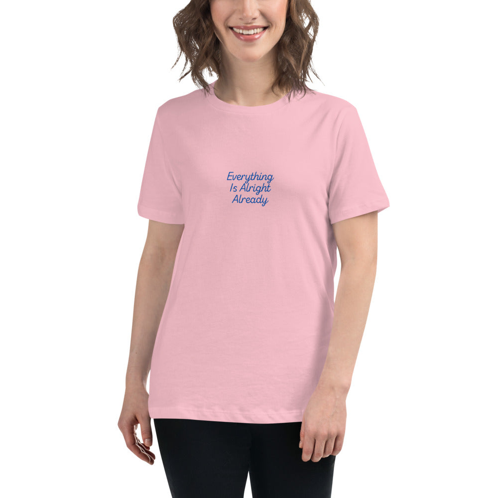 Everything Is Alright Already - Women's Relaxed T-Shirt