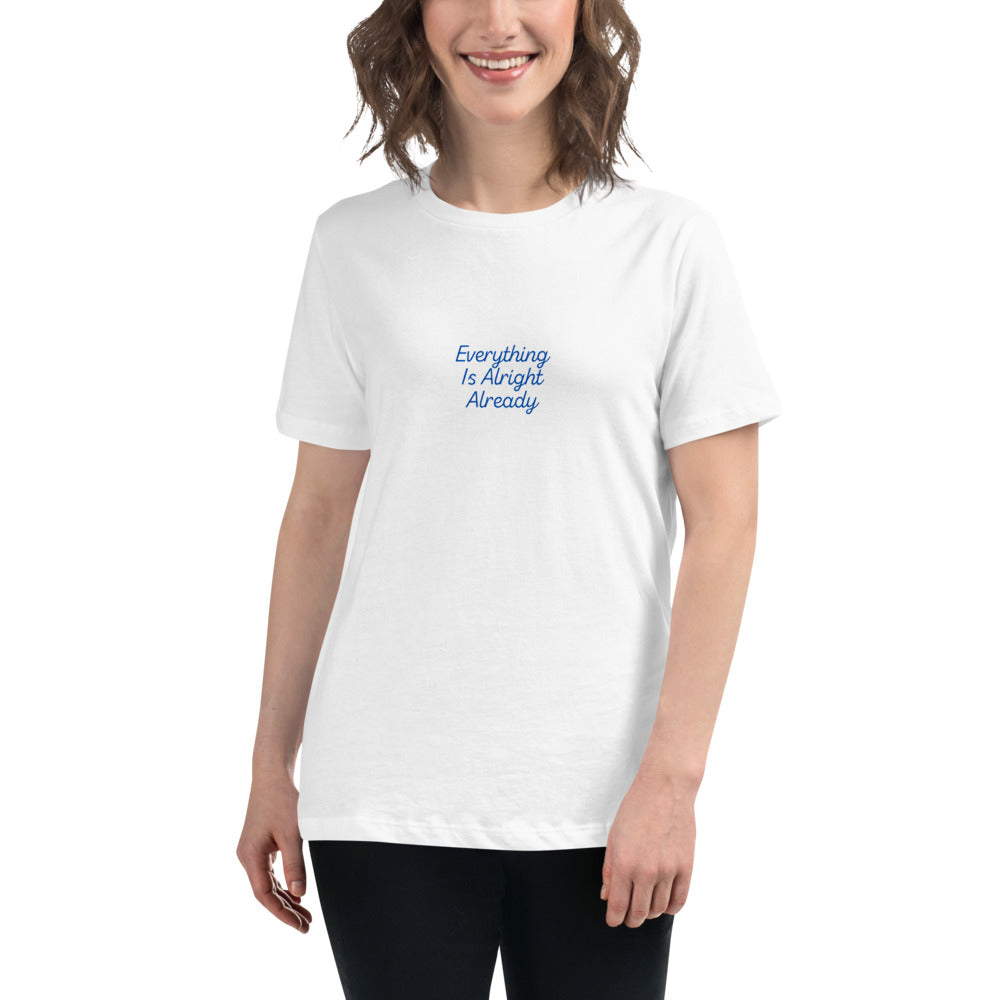 Everything Is Alright Already - Women's Relaxed T-Shirt